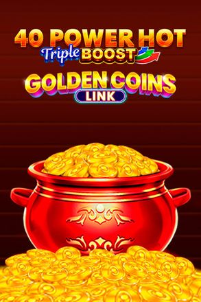 40 Power Hot Triple Boost: Golden Coins Link